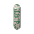 Cool People Live Here floral typography skateboard wall art on Canadian maple deck